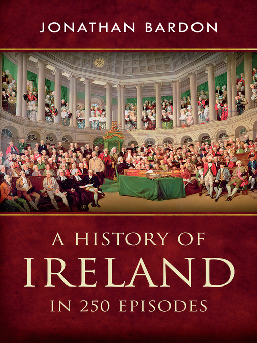 Title details for A History of Ireland in 250 Episodes by Jonathan Bardon - Wait list